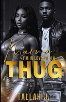 Mama, I'm in Love with a Thug: A Hood Love Story B0CMJZTR5W Book Cover