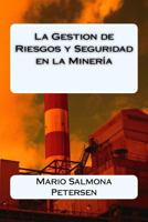 La Gestion de Riesgos y Seguridad en la Miner�a 1534924329 Book Cover