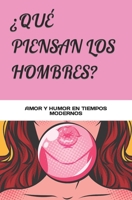 ?Qu? piensan los hombres?: Los tiempos cambian. Las relaciones tambi?n 1521137501 Book Cover