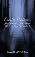 Puentes Proféticos: Descubriendo Los Caminos De Dios Para Tu Destino 1955433046 Book Cover