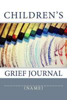 Children's Grief Journal: Grief and Berevement Diary 1534851178 Book Cover