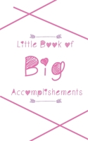 Little Book of Big Accomplishments B084DG2Z18 Book Cover