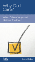 Why Do I Care? When Others' Approval Matters Too Much 1942572417 Book Cover