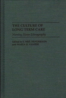The Culture of Long Term Care: Nursing Home Ethnography 0897894235 Book Cover