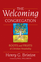 The Welcoming Congregation: Roots and Fruits of Christian Hospitality 0664237002 Book Cover
