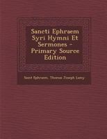 Sancti Ephraem Syri Hymni Et Sermones - Primary Source Edition 1295580810 Book Cover