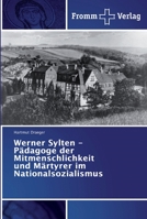 Werner Sylten - Pädagoge der Mitmenschlichkeit und Märtyrer im Nationalsozialismus 6138351436 Book Cover