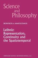 Leibniz: Representation, Continuity and the Spatiotemporal 0792354761 Book Cover