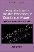 Excitation Energy Transfer Processes in Condensed Matter: Theory and Applications 1489909982 Book Cover