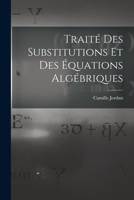 Trait� Des Substitutions Et Des Equations Alg�briques 1016275145 Book Cover