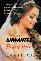 Unwanted Forced Wife: A story of Unwanted Daughter, Unwanted Sister, Unwanted Partner B0C2SW3BYR Book Cover