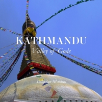 Kathmandu : Valley of Gods 1505818117 Book Cover