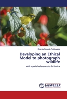 Developing an Ethical Model to photograph wildlife 3659880019 Book Cover