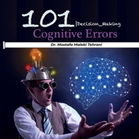 101 Cognitive Errors: Decision Making 1915557151 Book Cover