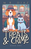 Treats and Crime: A cozy animal mystery B0CLL62TMH Book Cover