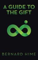 A Guide to the Gift 1480874906 Book Cover
