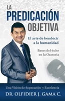 La Predicación Objetiva: El arte de bendecir a la humanidad 9584866133 Book Cover