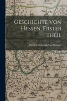 Geschichte Von Hessen, Erster Theil 1019086556 Book Cover