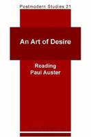 An Art of Desire.Reading Paul Auster.(Postmodern Studies 21) 9042004533 Book Cover