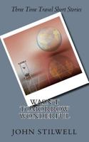 Wasn't Tomorrow Wonderful 1484951549 Book Cover