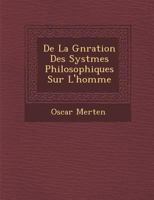 de La G N Ration Des Syst Mes Philosophiques Sur L'Homme 1286886562 Book Cover
