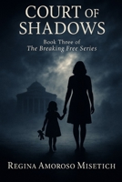 Court of Shadows: Book Three of the Breaking Free Series B0F6NS7V38 Book Cover