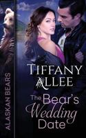 The Bear's Wedding Date (Alaskan Bears, #2) 1542553512 Book Cover