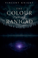 The Colour Out of Ranigad (Lovecraftian Space Horrors) B0H21991QX Book Cover