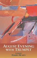 August Evening With Trumpet: Poems 1557287740 Book Cover