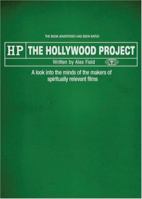 HP The Hollywood Project: A Look Into The Minds Of The Makers Of Spiritually Relevant Films 0974694215 Book Cover