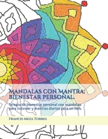Mandalas con Mantra: bienestar personal.: Terapia de bienestar personal con mandalas para colorear y mantras diarios para un mes. B08GG2RJCT Book Cover