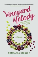 Vineyard Melody: How One Woman Rebuilt Her Life, One Grape At A Time B0FCDB94DJ Book Cover