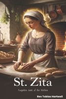 St.zita: Forgotten Saint of the Kitchen B0DX1PD21W Book Cover