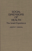 Social Dimensions of Health: The Israeli Experience 0275934950 Book Cover