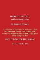 DARE TO BE YOU, authorolearywrites 1491838493 Book Cover