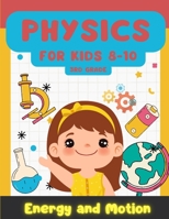 Physics for Kids 8-10: Learning Playful Energy and Motion B0BW31G6XX Book Cover