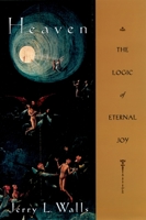 Heaven: The Logic of Eternal Joy 0195340728 Book Cover