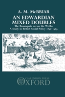 An Edwardian Mixed Doubles: The Bosanquets Versus the Webbs: A Study in British Social Policy 1890-1929 0198201117 Book Cover
