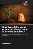 Riutilizzo delle acque grigie per l'irrigazione di colture alimentari: un'indagine sugli effetti delle piante e sul rischio microbico (Italian Edition) 6203389927 Book Cover