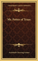Mr. Potter Of Texas: A Novel 1141444666 Book Cover