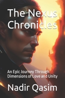 The Nexus Chronicles: An Epic Journey Through Dimensions of Love and Unity B0CCCS9YQF Book Cover