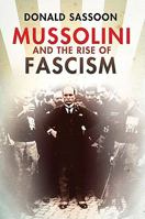 Mussolini and the Rise of Fascism 0007192428 Book Cover