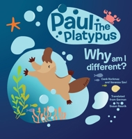 Paul The Platypus: Why am I different? 3952552720 Book Cover