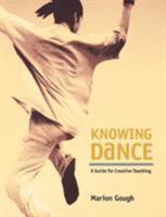 Knowing Dance: A Guide for Creative Teaching 1852730706 Book Cover