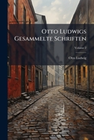 Otto Ludwigs Gesammelte Schriften, Volume 2 1143867084 Book Cover