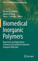 Biomedical Inorganic Polymers: Bioactivity and Applications of Natural and Synthetic Polymeric Inorganic Molecules 3642410030 Book Cover