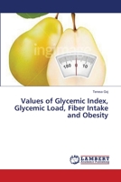 Values of Glycemic Index, Glycemic Load, Fiber Intake and Obesity 3659636274 Book Cover