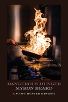 Dangerous Hunger, A Scott Hunter Mystery 1632937360 Book Cover