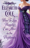 How to Live Happily Ever after in the Highlands : A Scottish Regency Romance 1942316631 Book Cover