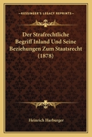 Der Strafrechtliche Begriff Inland Und Seine Beziehungen Zum Staatsrecht 3743615037 Book Cover